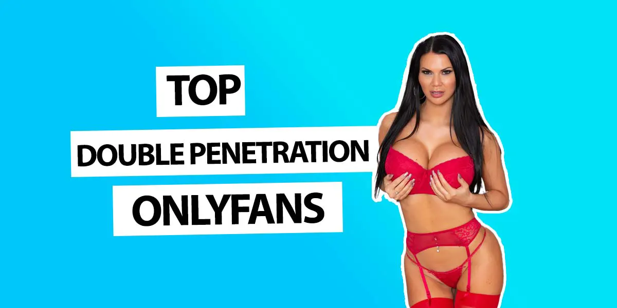 Top OnlyFans DP: Double Penetration Accounts